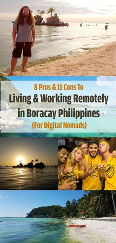 a man standing on top of a beach next to the ocean with text that reads 8 pros & 11 cons to living and working remotely in boraccy philippines for digital nomads