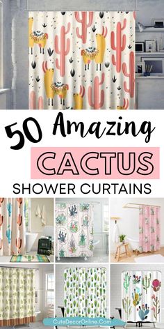 the top 50 amazing cactus shower curtains for your bathroom or living room, with text overlay