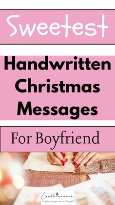 the words sweetest handwritten christmas messages for boyfriend on pink background with text overlay