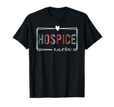 a black t - shirt with the words'hospice nurse'on it