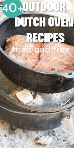 an outdoor dutch oven is shown with the words, 40 out door dutch oven recipes