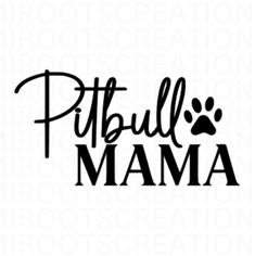 pit bull mama with paw prints on it's side and the word pitbull mama