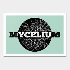 a poster with the word mycelium in black and white on a green background