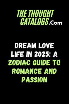 Dream Love Life in 2025: A Zodiac Guide to Romance and Passion #zodiac #astrology #zodiacsigns #horoscope #zodiacmemes #leo #virgo #taurus #libra #scorpio #capricorn #sagittarius #aries