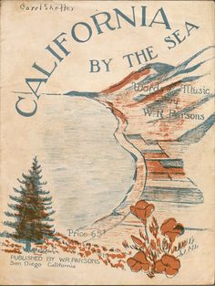 an old book with the title california by the sea written in red and blue ink