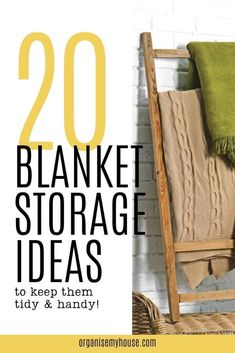 a chair with blankets on it and the words 20 blanket storage ideas to keep them tidy and handy