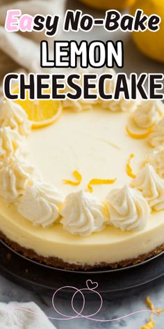 an easy no bake lemon cheesecake on a plate with the title overlay