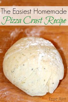 the easy homemade pizza crust recipe is ready to be made in less than 30 minutes