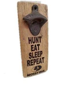 a bottle opener with the words hunt eat sleep repeat