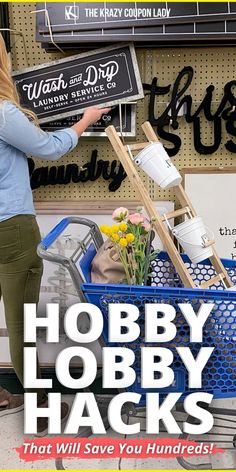 a woman pushing a shopping cart full of items in front of a store with the words hobby lobby hacks