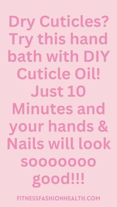 Cuticle Oil Bath – This DIY Hand Bath will Revive Dry Cuticles! Nice Hands, Hands Nails, Cuticle Cream, Homemade Oil