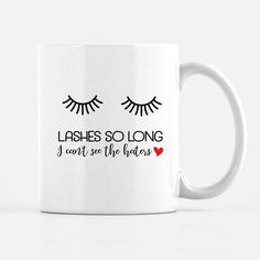 Lashes so long I can't see the haters Mug, PIPSY.COM Eyelashes Makeup, Pretty Mugs, Makeup Eyelashes, Cool Mugs, New Names, Long I, Funny Coffee Mugs, Funny Meme, Coffee Humor