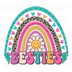 the word besties with a flower and rainbow