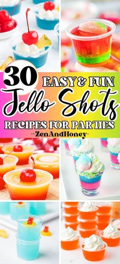 the cover of 30 easy and fun jello shots recipes for parties