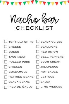 the nacho bar checklist is shown in black and white with colorful bunting