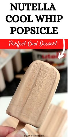 an ice cream popsicle with text overlay that reads, how to make nutella cool whip popsicle perfect cool dessert