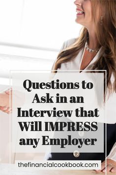 a woman sitting at a desk with the words questions to ask in an interview that will impress any employee