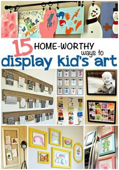 a collage of pictures with the words home worthy display kids art