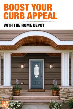 the front door of a house with text overlay that reads, how to host your curb appeal with the home depot