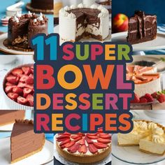 a collage of different desserts with the words 11 super bowl dessert recipes on them