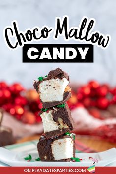 chocolate mallow candy stacked on top of each other with the words, chocolate mallow candy