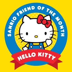 a hello kitty badge with the words sanrio friend of the month written below it