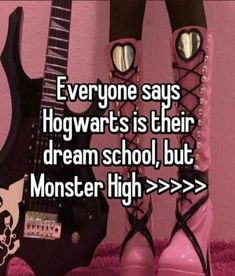 someone is wearing high heels and holding a guitar in front of their feet with the caption everyone says hogwarts is their dream school, but monster high