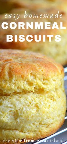 two cornmeal biscuits on a cooling rack with text overlay reading easy homemade cornmeal biscuits the view from great island