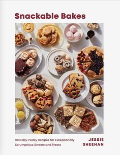 the cover of snackable bakes is shown with many different desserts on plates