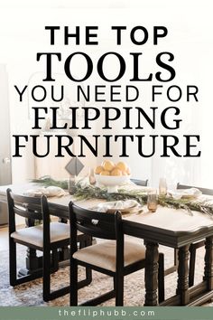 the top tools you need for flipping furniture