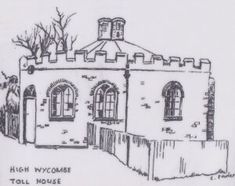 a drawing of a house with a fence and trees in front of it that says high wycombe toll house