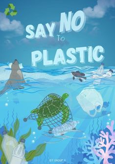 there is a poster that says say no to plastic in the ocean with sea animals