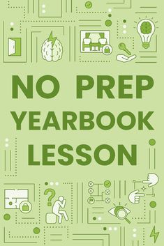 no prep yearbook lesson with green background and white lettering on the bottom right corner