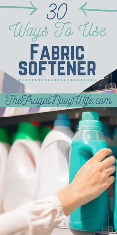 woman's hand holding a blue bottle with the words 30 ways to use fabric softener