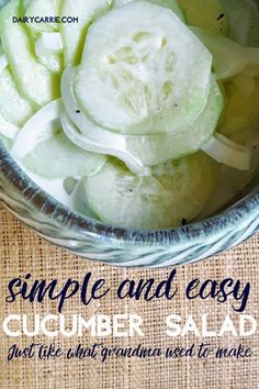 cucumber salad in a bowl with the words simple and easy written below it