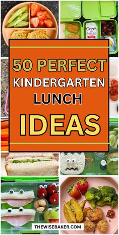 the words, 50 perfect kindergarten lunch ideas are in orange and green