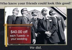 a sign advertising men's suits and ties for $ 4 00 off each tuxedo in your wedding we did