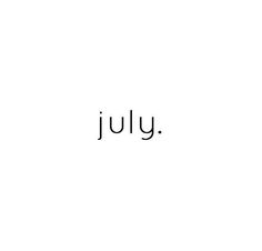 the word july written in black ink on a white background