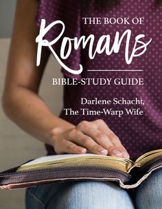 the book of romans bible - study guide by darlene schach, the time - warp wife