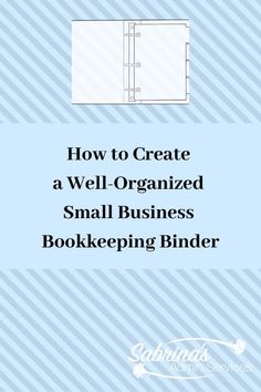 how to create a well organized small business book keeping binder