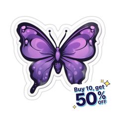 a purple butterfly sticker with the words buy 10 get 50 % off on it