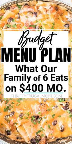 an image of a plate of food with the words budget menu plan what our family of 6 eats on $ 400 mo