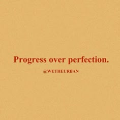 the words progress over perfection are written in red on an orange and yellow background with a black