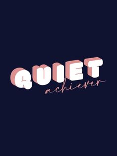 the word quiet achieve written in pink on a black background