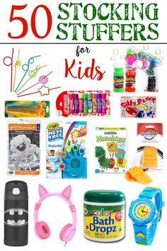 the top 50 stocking stuff for kids is shown with text overlay that reads, 50 stocking stuff for kids