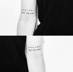 two tattoos that say control what you cant