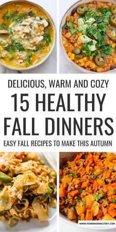 four different dishes with text that reads delicious, warm and cozy healthy fall dinners