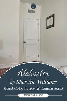 a white door in a room with the words, albabaster by sherylin - williams paint color review & comparison