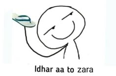 an image of a cartoon character with the caption idhar aa to zara