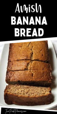 two slices of banana bread on a white plate with the words, how to make an amish banana bread